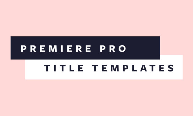 16 Free Premiere Pro Title Templates Perfect For Any Video intended for Adobe Premiere Title Templates
