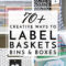 70+ Creative Ways To Label Baskets, Bins, Boxes And More Throughout Bin Labels Template
