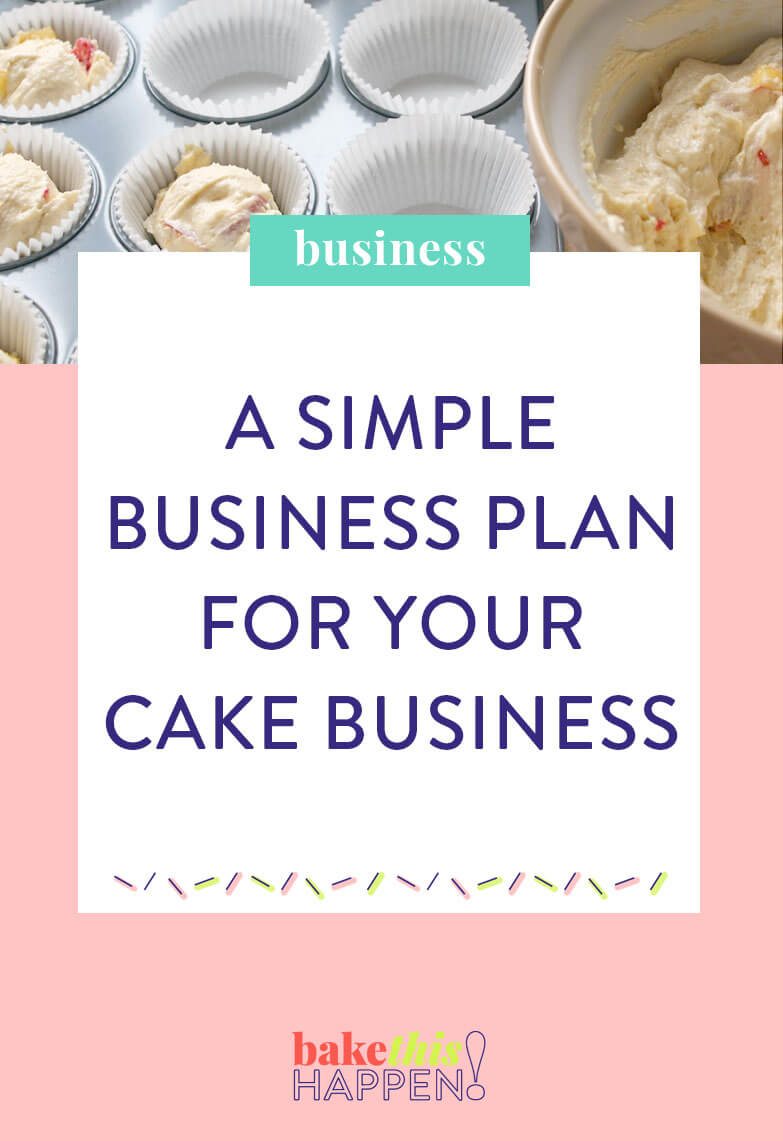 Bake This Happen — Create A Simple Business Plan For Your In Cake Business Plan Template