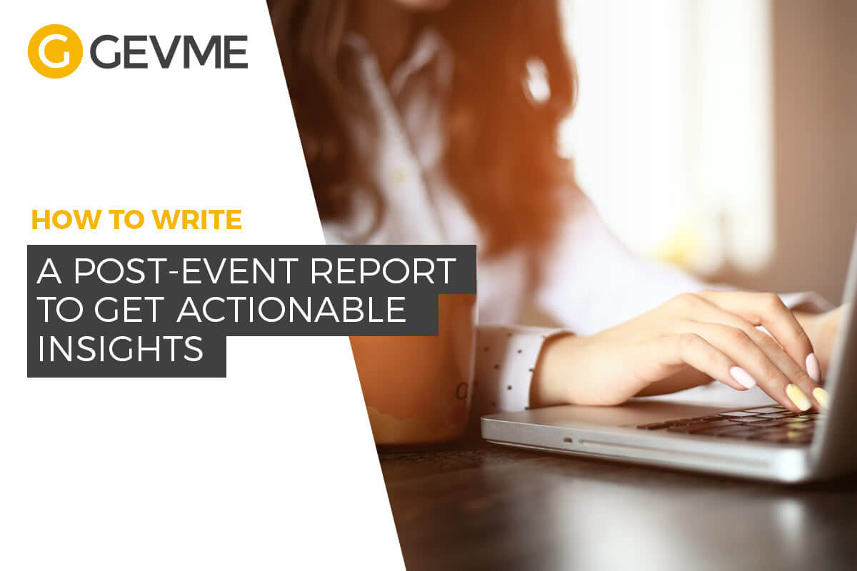 How To Write A Post Event Report To Get Actionable Insights Pertaining To After Event Report Template